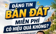 Đăng tin bán đất miễn phí có hiệu quả không?