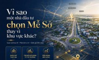 Vì sao một nhà đầu tư chọn Mễ Sở thay vì khu vực khác?