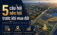 5 câu hỏi nên hỏi trước khi mua đất