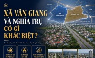 Xã Văn Giang và Nghĩa Trụ có gì khác biệt?