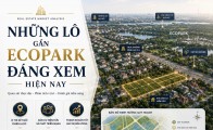 Những lô gần Ecopark đáng xem hiện nay