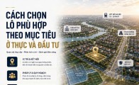Cách chọn lô phù hợp theo mục tiêu ở thực và đầu tư
