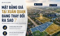Mặt bằng giá tại Xuân Quan đang thay đổi ra sao