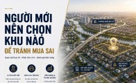 Người mới nên chọn khu nào để tránh mua sai