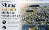 Những sai lầm khi đầu tư vào khu ven đô