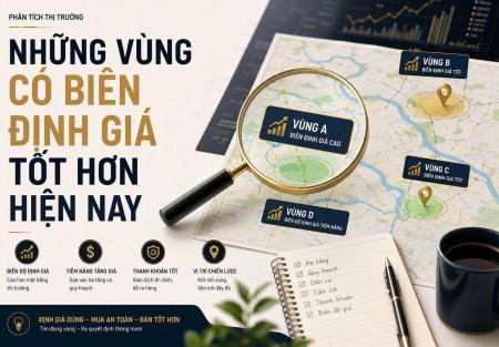 Những vùng có biên định giá tốt hơn hiện nay